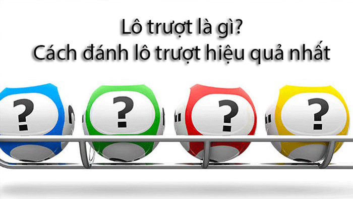 Tổng quan lô trượt là gì?